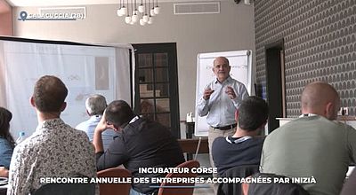 Incubateur corse : rencontre annuelle des entreprises accompagnées par Inizià