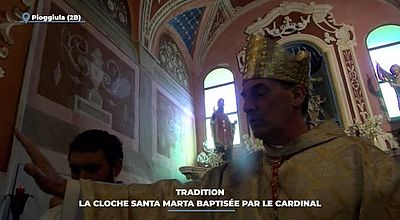 Tradition : la cloche Santa Marta baptisée par le Cardinal