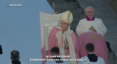 Le Pape en Corse : un événement suivi par RCF Corsica