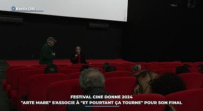 video | Festival Cine Donne 2024 : "Arte Mare" s'associe à "Et pourtant ça tourne" pour son final
